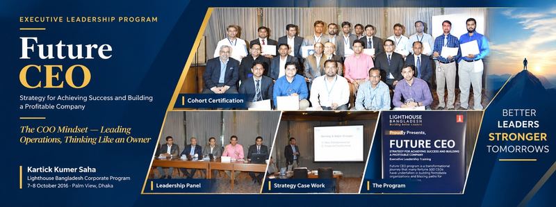 Future CEO Executive Leadership Program, Lighthouse Bangladesh, 2016
